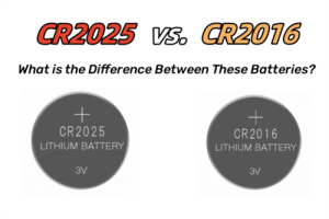 CR2025 vs CR2016  Battery: Revealing the Secrets of Button Batteries